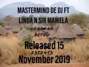Mastermind De DJ - Okhokho Bethu ft. Linda, Sizwe & Thabile